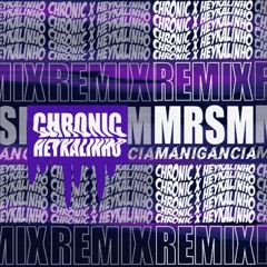 Manigancia (Chronic & Heykalinho Remix)