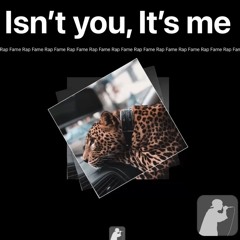 Isn’t you, It’s me (Original)