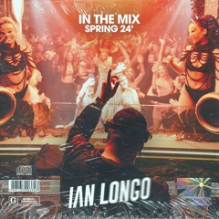 Ian Longo - In The Mix Spring 24