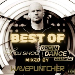 Best of DJ Shog & Dream Dance Alliance (Part 1) mixed by Wavepuntcher