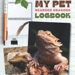 free PDF 📤 My Pet Bearded Dragons Logbook: Record All Important Details About Your D