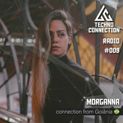 Techno Connection Radio #009 - Morganna