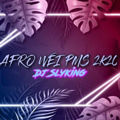 AFRO WEI PMS [4 MARAAMU RCHT] - ( DJ SLYKING ) REMIX 2020
