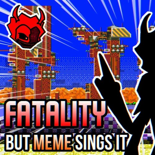 Stream [FNF - VS. SONIC.EXE 3.0] ERROR - CODE 0529 - 0227 - FATALITY But  Meme Sings It by McMemCrem (OUT OF MINUTES, CHECK BIO)