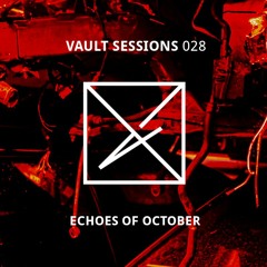 Vault Sessions #028 - Echoes of October