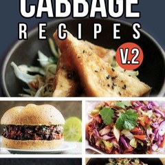 [❤PDF❤ (⚡READ⚡) ONLINE] Fast And Easy Cabbage Recipes V. 2