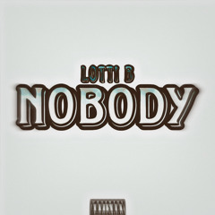 NOBODY - LOTTI B
