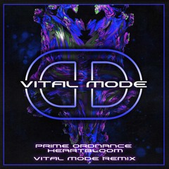 Prime Ordnance - Heartbloom (Vital Mode Remix)