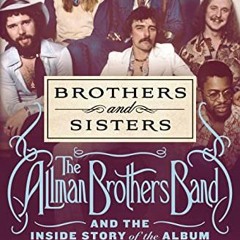 @$ Brothers and Sisters, The Allman Brothers Band and the Inside Story of the Album That Define