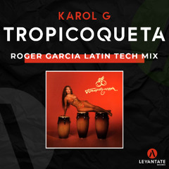 Tropicoqueta (Roger Garcia Latin Tech Mix) FREE DOWNLOAD