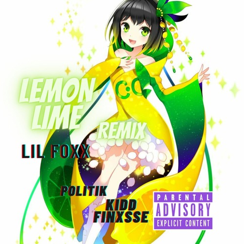 Lemon Lime Remix Ft. Politik Kidd finxsse