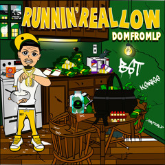 Runnin Real Low
