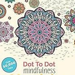 Get FREE B.o.o.k Dot To Dot Mindfulness Mandalas: Relaxing, Anti-Stress Dot To Dot Patterns To Com