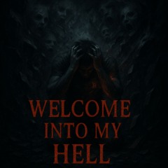 Welcome Into My Hell
