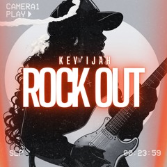 Key’ijah- Rock Out