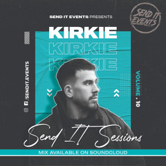 SEND IT SESSIONS VOL.10 FT. KiRKie