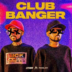 Sickmode & Rooler - CLUB BANGER ( KaPz RawTrap Edit)(FREE DOWNLOAD)