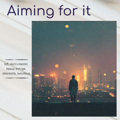 Aiming for it
