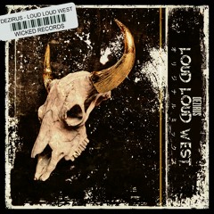 DEZIRUS - LOUD LOUD WEST (ORIGINAL MIX)