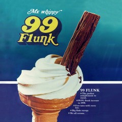 Mx Whippy - 99 Flunk