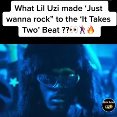 Lil Uzi Vert - Just Wanna Rock (REMIX) MASHUP "It Takes Two"