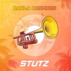 Baila Conmigo - STUTZ Rmx