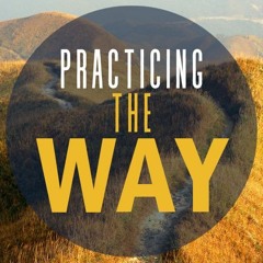 Practicing The Way: Pass The Blessing - Matthew 4:19