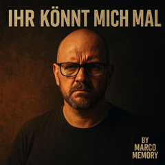 Ihr könnt mich mal