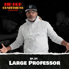 Large Professor | Ep. 31