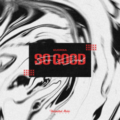 KUOKKA - So Good