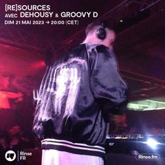 [re]sources avec Dehousy & Groovy D - 21 Mai 2023