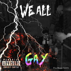 Were All Gay [Prod by - Isevry]