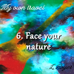 Face your nature