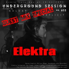 Elektra (COL) - Underground Session Guest Mix Special Hosted By Dj Noldar Aka Noise Explicit 055