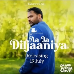 Aa Ja Diljaaniya | Amrinder Gill
