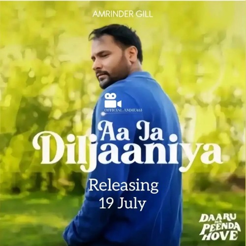 Aa Ja Diljaaniya | Amrinder Gill