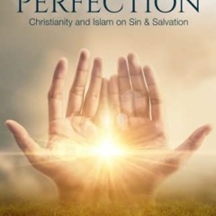 [PDF] ❤️ Read Divine Perfection: Christianity and Islam on Sin and Salvation by  Dr. Osman Latif