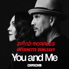 PREMIERE: David Morales, Antoinette Dunleavy - You And Me