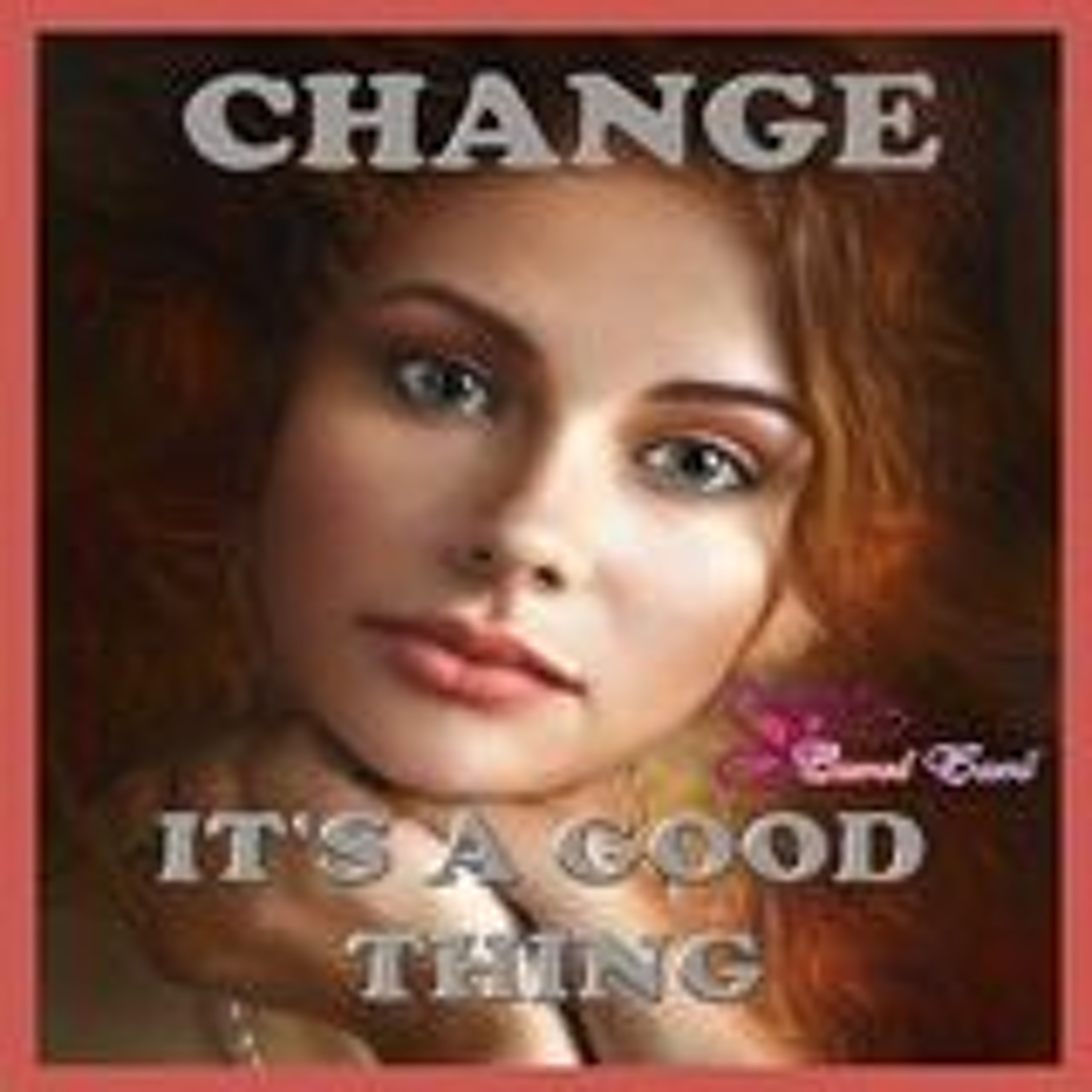 Change It's A Good Thing episode artwork