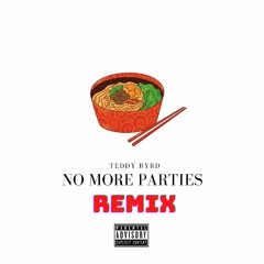 Teddy Byrd - No More Parties Remix