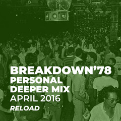 Breakdown'78 aka ERNIE - Personal Deeper Mix April 2016 - RELOAD!