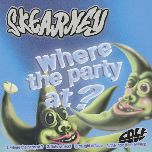 Premiere: Skearney - Where The Party At? [CDLF011]