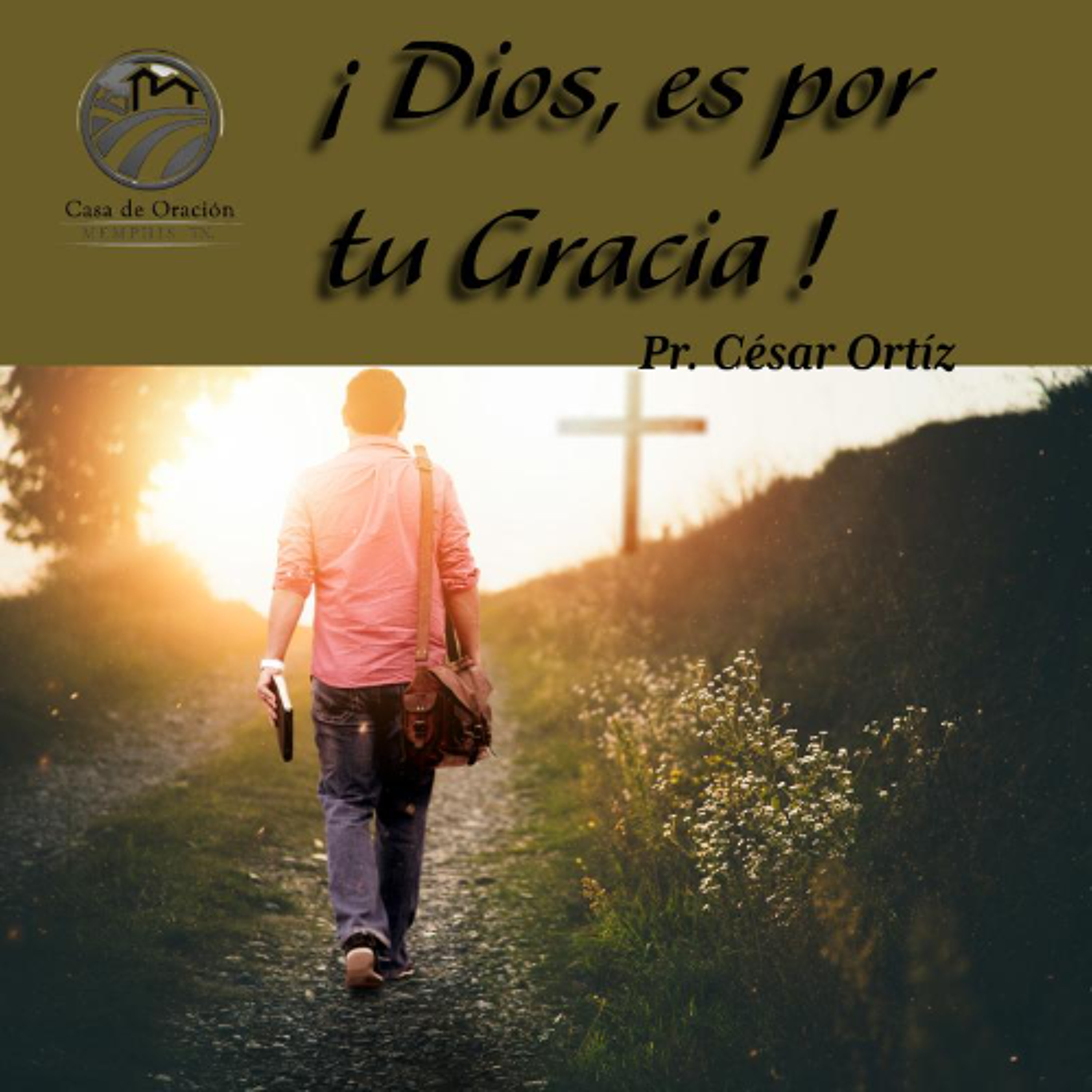 ¡ Dios, es por tu gracia !  | César Ortíz | 08/31/25 episode artwork