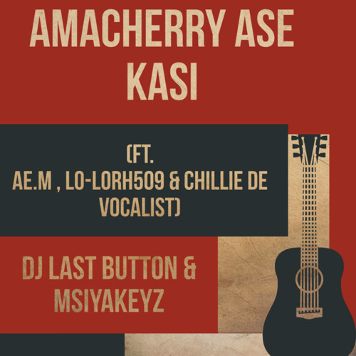 AmaCherry Ase Kasi (feat. Ae.M, Chillie De Vocalist & Lo-Lorh509)