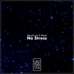 AfroGruvz ft Ntsiki - No Stress