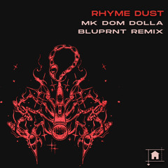 Rhyme Dust (BLUPRNT Remix)