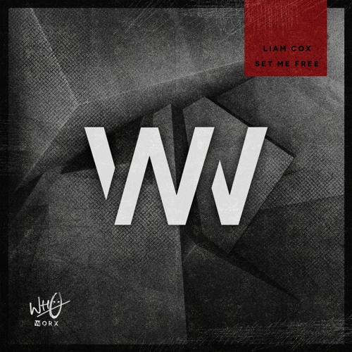 Liam Cox - Set Me Free [Wh0 Worx]