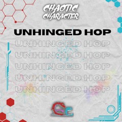 Unhinged Hop - Chaotic Character (Free Download)
