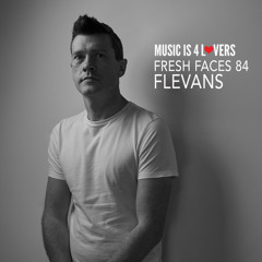 Fresh Faces 84 // Flevans [Musicis4Lovers.com]