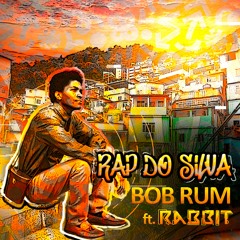 Rabbit Feat Bob Run  - Rap Do Silva